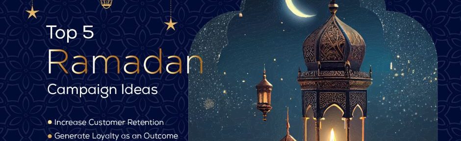 Top 5 Ramadan Campaign Ideas